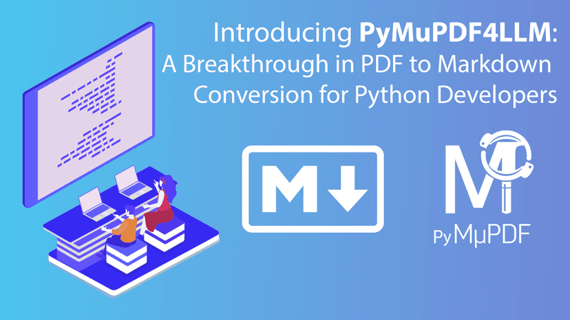 Introducing PyMuPDF4LLM: A Breakthrough in PDF to Markdown Conversion ...
