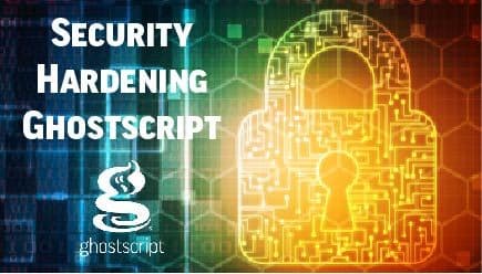 Security Hardening Ghostscript