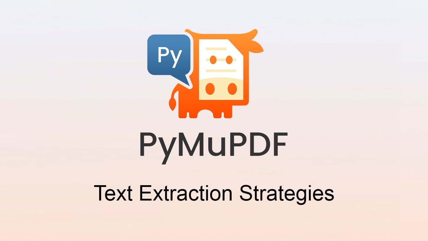 PyMuPDF Text Extraction Strategies