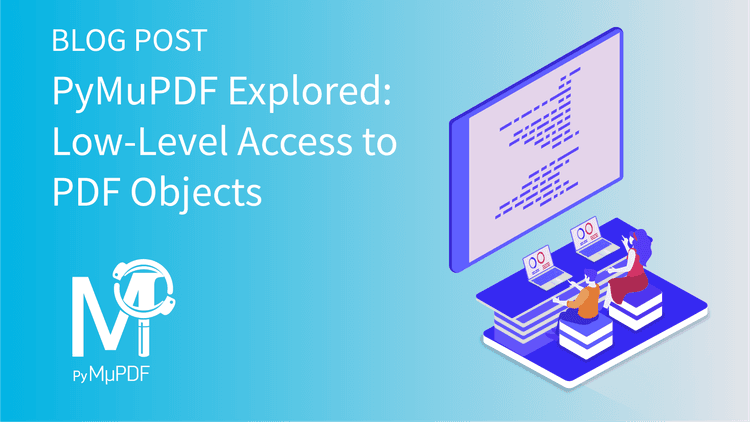 PyMuPDF Explored: Low-Level Access to PDF Objects | Artifex
