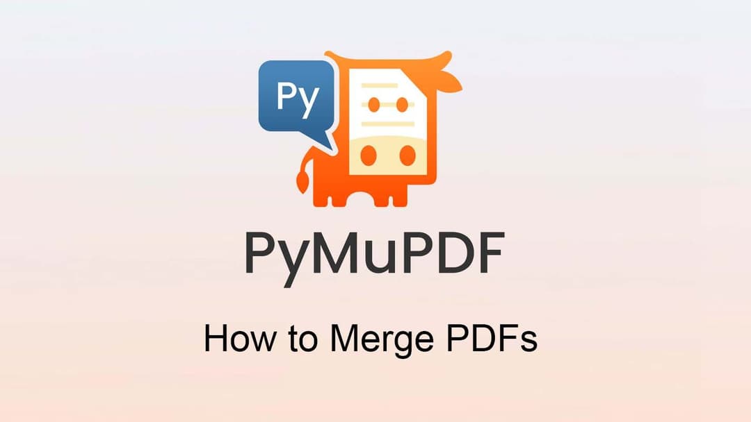 How to Merge PDFs with PyMuPDF: A Complete Guide